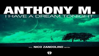 Anthony M. - I Have A Dream Tonight (Nico Zandolino Classic Remix - Teaser)