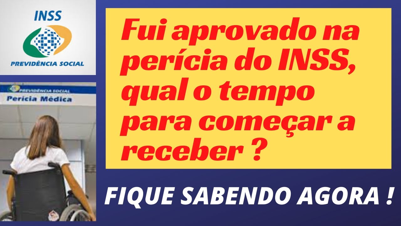 Fui aprovado na perícia do INSS, quanto tempo para começar a receber ...