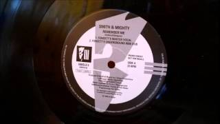 Smith &amp; Mighty - Remember Me (Foncett&#39;s Underground Ride Dub)