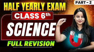 Class 6 Science Half Yearly Revision || Part - 2  || Pratibha Ma