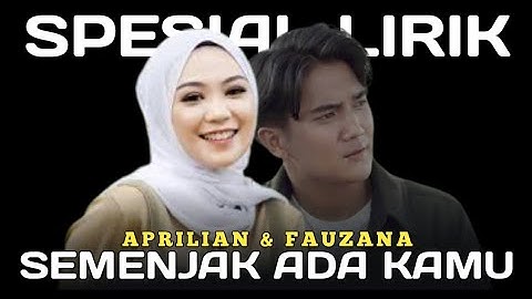 SEMENJAK ADA KAMU - APRILIAN & FAUZANA || OFFICIAL LIRIK LAGU || SPESIAL LIRIK