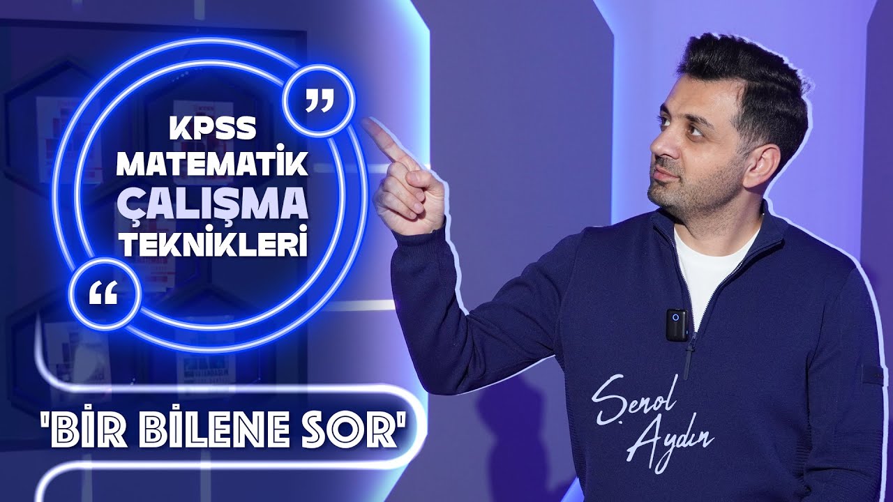 KPSS Matematik Dersi Çalışma Teknikleri - ''Bir Bilene Sor'' - Şenol Hoca - 2026