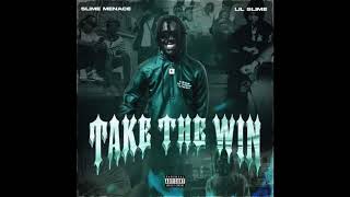 Slime Menaxe & Lil Slime - "Take To Win" (Prod. by DeeGoCrazzy)