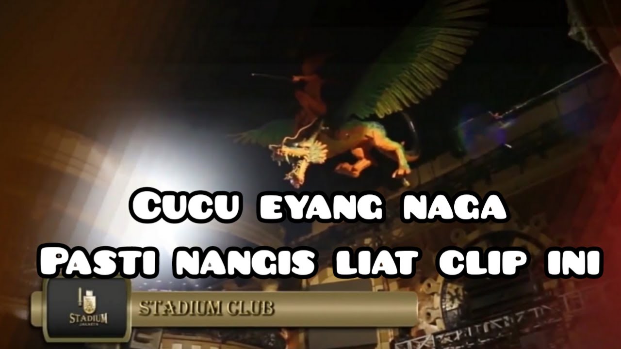 Memory Eyang Naga Party Mix Stadium Jakarta - YouTube