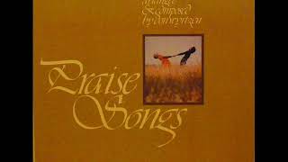 Praise Songs (1977) - Don Wyrtzen (Full Album)