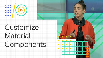 Customize Material Components for your product (Google I/O 