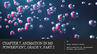 Chapter 7, Animation in MS Powerpoint, Grade V, Part 2