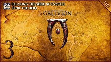 The Elder Scrolls IV: Oblivion - 1080p60 HD Walkthrough Part 3 - "Breaking the Siege of Kvatch"