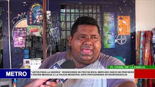 LISTOS PARA LA GUERRA VENDEDORES DE FRUTAS EN EL MERCADO NUEVO SE PREPARAN Y ENVIAN MENSAJE A LA