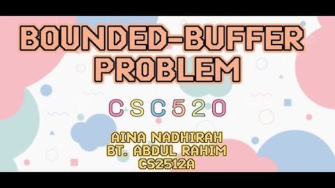 Bounded-Buffer Problem (Producer-Consumer Problem) Analogy CSC520