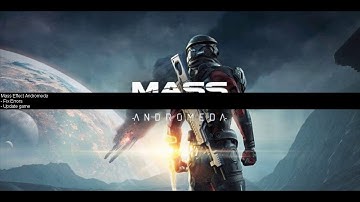 Mass Effect Andromeda Not Loading Issue for Laptop Users Fix