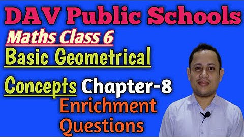 DAV Class 6 Maths | Basic Geometrical Concepts | Chapter-8 | Enrichment Questions