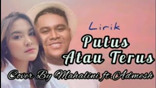 Putus Atau Terus - Judika ll Cover by Mahalini ft Admesh (lirik)