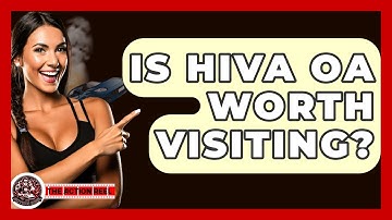 Is Hiva Oa Worth Visiting? - The Action Reel
