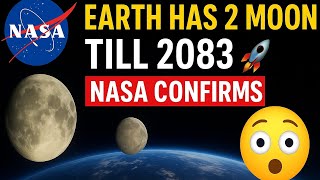 🌕 NASA Confirms! Earth Has 2 Moons Till 2083 😳🌍