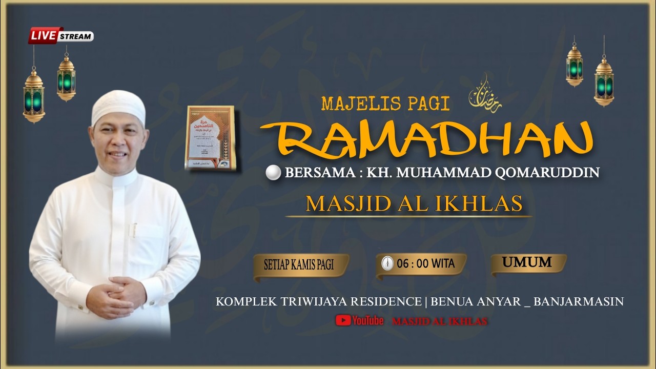 Majelis Ramadhan Pagi Oleh KH. Muhammad Qomaruddin ( Guru Busu ) 26 feb 2026 Masjid Al Ikhlas