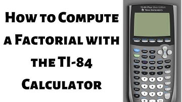 How to Compute a Factorial with the TI 84 Silver Plus Calculator