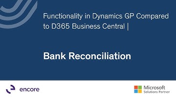 Functionality in Dynamics GP Compared to D365 Business Central | Bank Reconciliation