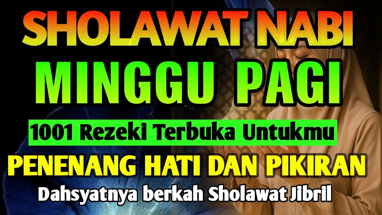 SHOLAWAT JIBRIL PENARIK REZEKI PALING DAHSYAT, Sholawat Nabi Muhammad SAW, SALAWAT MERDU