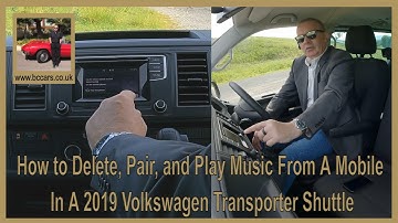 How to Delete, Pair, and Play Music From A Mobile In A 2019 Volkswagen Transporter Shuttle