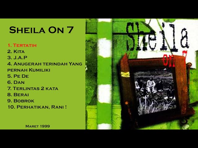 Sheila On 7 Album Pertama - Kita - JAP - Anugerah Terindah - Dan - Perhatikan Rani class=