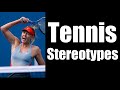 Funny tennis stereotypes  top tennis training