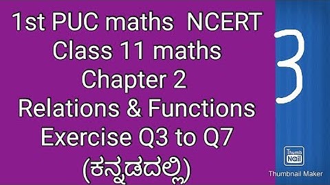 1st puc maths chapter 2 Relation and function exercise 2.1 Q3 to Q7 in kannada|class 11 maths|NCERT