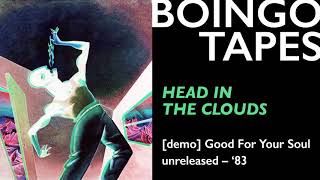 Video thumbnail of "Head In The Clouds – Oingo Boingo | Good For Your Soul Unreleased 1983"