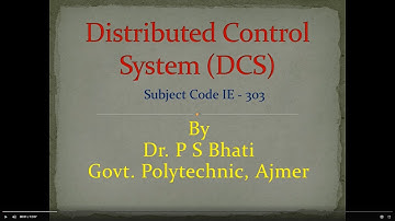 Distributed Control System (DCS), (Subject  Code IE 303),  By Dr. P S Bhati,  GPC Ajmer.