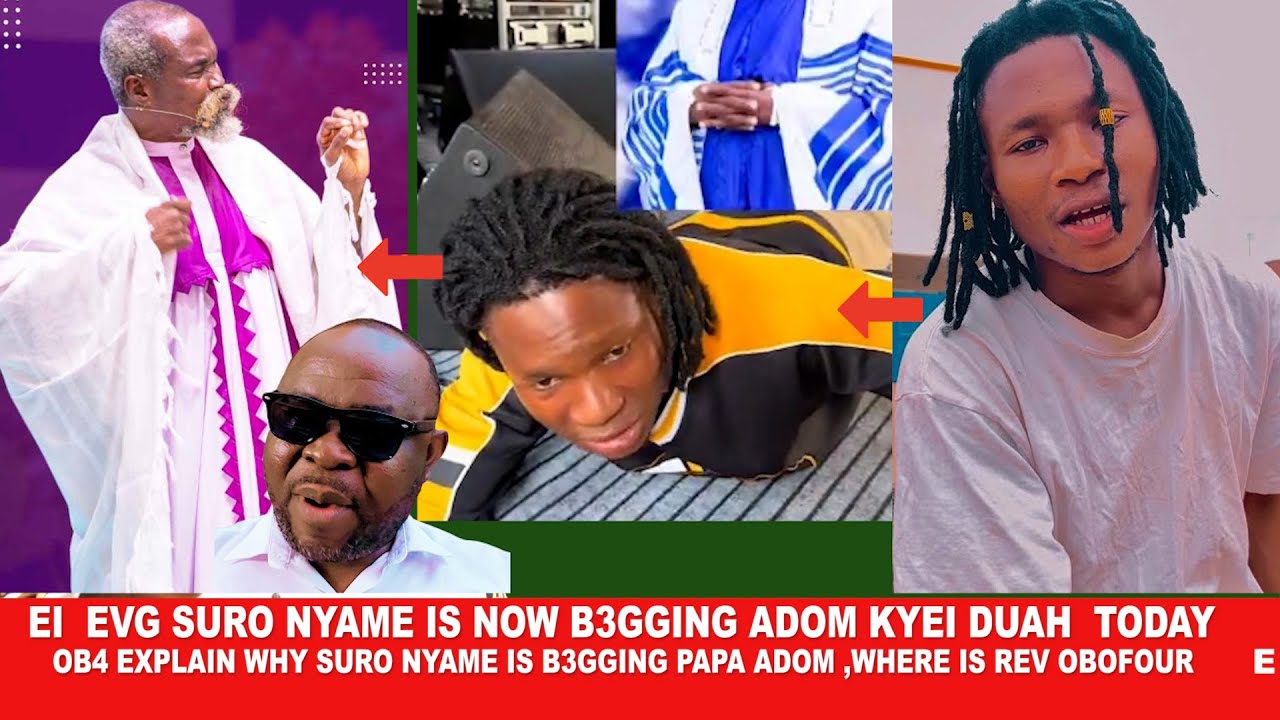 Ei Evg Suro Nyame b3g Adom Kyei Duah today ,Ob4ghtv speaks Suro Nyame where is Rev Obofour and why