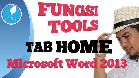Mengenal Fungsi Tools Tab Home Microsoft Word 2013
