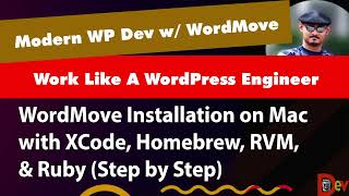 WORDMOVE INSTALLATION ON MAC W/ XCODE, HOMEBREW, CURL, RVM & RUBY | MODERN WORDPRESS DEVELOPMENT