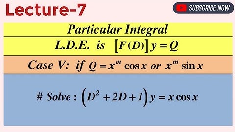 Particular Integral if Q=(x^m) cosax or (x^m)sinax