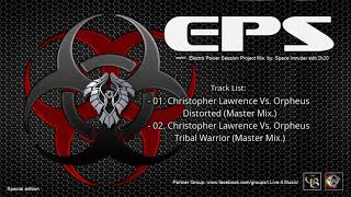 ✯ C.Lawrence ft.Orpheus - Distorted and Tribal Warrior EP (Master Mix. by: Space Intruder) edit.2k20