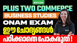 Plus Two Commerce Onam Exam - Business Studies ഈ ചോദ്യങ്ങൾ പഠിക്കാതെ പോകരുത്! | Xylem +2 Commerce