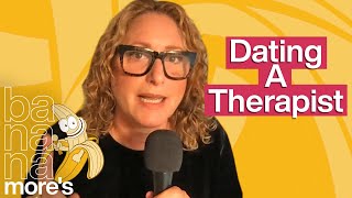 Dating a Therapist - Judy Gold | Bananamore's