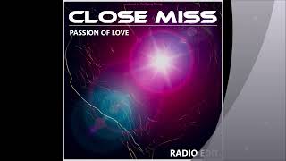 CLOSE MISS - Passion Of Love (Radio Edit Italo Disco)