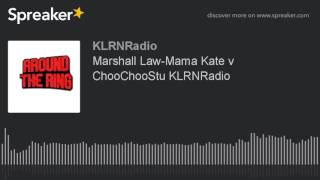 Marshall Law-Mama Kate V Choochoostu Klrnradio
