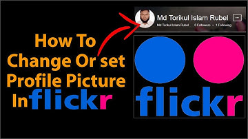 How Change Or set Profile Picture In Flickr || How Change Profile Picture In Flickr