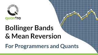 Bollinger Bands and Mean Reversion | Trading Strategies | Quantra course | Dr. Ernest P. Chan