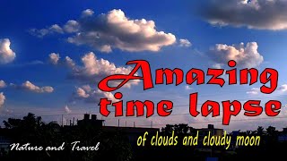 Amazing time lapse of clouds and cloudy moon ।। (running of spring clouds)