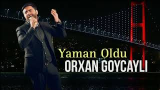 Orxan Goycayli - Yaman Oldu - 2024 Official Music