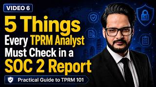 Details 5 Things Every TPRM Analyst Must Check in a SOC 2 Report | Vendor Risk Assessment Guide | Video 6 Update