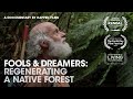 Man spends 30 years turning degraded land into massive forest  fools  dreamers full documentary