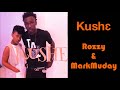 Kushe - Rozzy & MarkMuday (Audio)