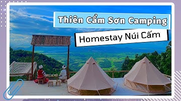 Thiên Cẩm Sơn Camping - Homestay Núi Cấm | Địa điểm cắm trại, ngủ đêm lý tưởng trên Núi Cấm