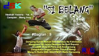 DONGENG SUNDA  '' SI BELANG '' BAGIAN = 9 - RADIO DSK FM KARAWANG