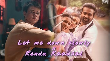 Let me down slowly x Rendu Kaadhal | Nikhil Musiq