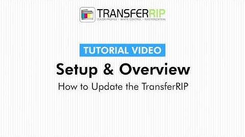 TransferRIP Part 2.3 – How to Update the TransferRIP (Setup & Overview)