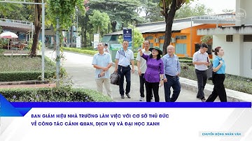 BGH NHÀ TRƯỜNG LÀM VIỆC VỚI CƠ SỞ THỦ ĐỨC VỀ CÔNG TÁC CẢNH QUAN, DỊCH VỤ VÀ ĐẠI HỌC XANH | CĐNV